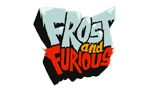 FROST AND FURIOUS FROST AND FURIOUS